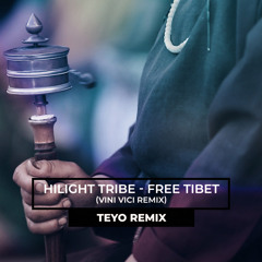 Hilight Tribe - Free Tibet - Vini Vici Remix (TEYO Remix)- FREE DOWNLOAD