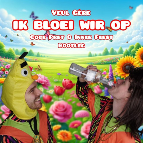 Veul Gère - Ik Bloei Wir Op (Code Pret & Inner Feest Bootleg)