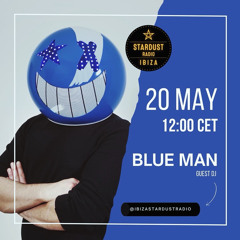 Ibiza Stardust Radio w/ Blue Man (Tech House & Minimal Tech)