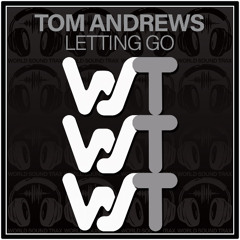 Tom Andrews - Letting Go (Original Mix)
