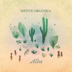 Mente Orgánica - Alba [Pukllay] - Fertil Discos