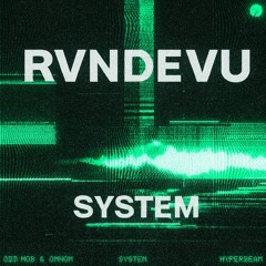 Odd Mob, Omnom vs. Layton Giordani, Green Velvet - System vs When It Kicks (RVNDEVU Mashup)