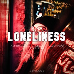 LONELINESS - MINIMALISTIC / CHILL / OLDSCHOLL | TYPE BEAT
