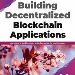 ❤️ Read Building Decentralized Blockchain Applications: Learn How to Use Blockchain as the Found