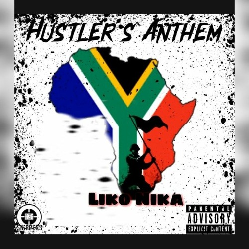 Stream Liko Nika - Hustlers Anthem.mp3 by Liko Nika | Listen online for  free on SoundCloud