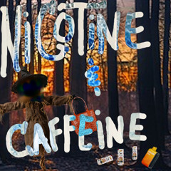 NiCOTiNE & CAFFEiNE (prod. tellemrack)