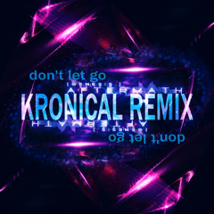 [GENES!S.] - don't let go (Kronical Remix)