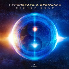 Higher Self - Hyper State X EYEawake [BEATPORT TOP 38]