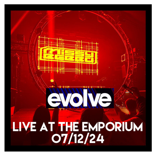 EVOLVE LIVE AT THE EMPORIUM 07/12/24