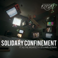 Solidary Confinement (Ft. Ali The Architect & Benjamin Herman)