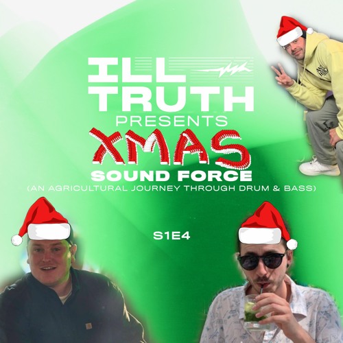 Ill Truth Presents: Sound Force S1E4 (Xmas Edition w/ Bluejay)