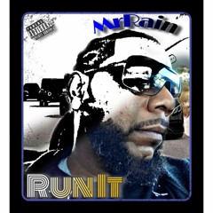Run it Mr.Rain ft Tha Real Kayas produced by iigotproduct