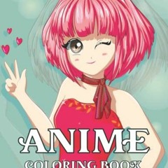 Access [KINDLE PDF EBOOK EPUB] Anime Coloring Book for Teens - 2: Beautiful Anime Japanese Fashion C