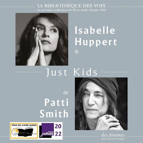 Just Kids, de Patti Smith, lu par Isabelle Huppert