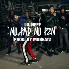 Lil Neff - No Pad No Pen