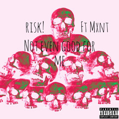 not even good for me ft Mxnt (prod. p4ra)