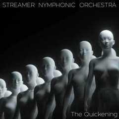 Streamer Nymphonic Orchestra- ➳ The Quickening ➳