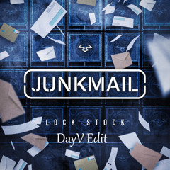 Junk Mail - Lock Stock (DayV Edit)