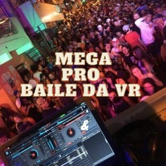 MEGA PRO BAILE DA VR (VS PROD, BERAHMAR & DJ WG)