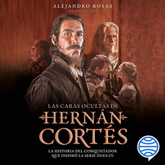 [READ] EPUB 💛 Las caras ocultas de Hernán Cortés by  Planeta México,Jaime Collepardo