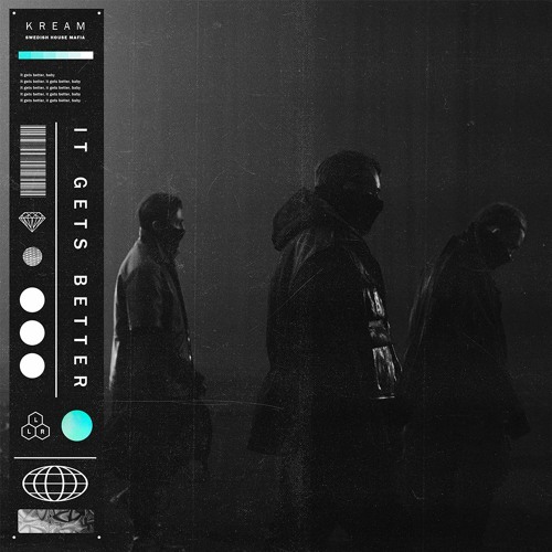 Swedish House Mafia - It Gets Better (KREAM Remix)