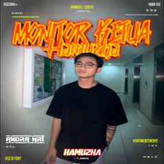 AM - MONITOR KETUA HAMUZHA - ( HAMUZHA ) #ANTIMENYEMENYE!!!