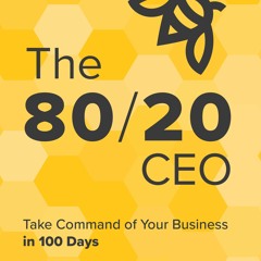 [PDF/ePub] The 80/20 CEO: Take Command of Your Business in 100 Days - Bill Canady