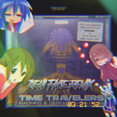 Machiko & DarkMat - Time Travelers (DEHI Face Remix)