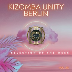 Kizomba Unity Berlin by DJ Batgyrl - Selection of the Week Vol. 215