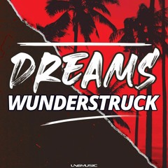 Wunderstruck - Dreams (Tronix DJ & Uwaukh Remix Edit)