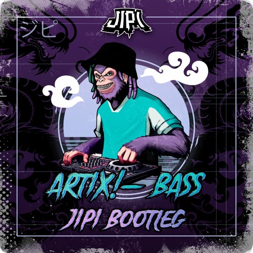 ARTIX! - BASS (JIPI BOOTLEG) [FreeDL]