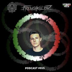 Uptempo Italia Podcast #015 - Mixed by Frenchkillerz