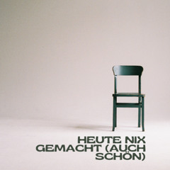 Heute Nix Gemacht (Auch Schön)