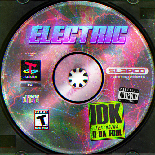 IDK - Electric (feat. Q Da Fool)