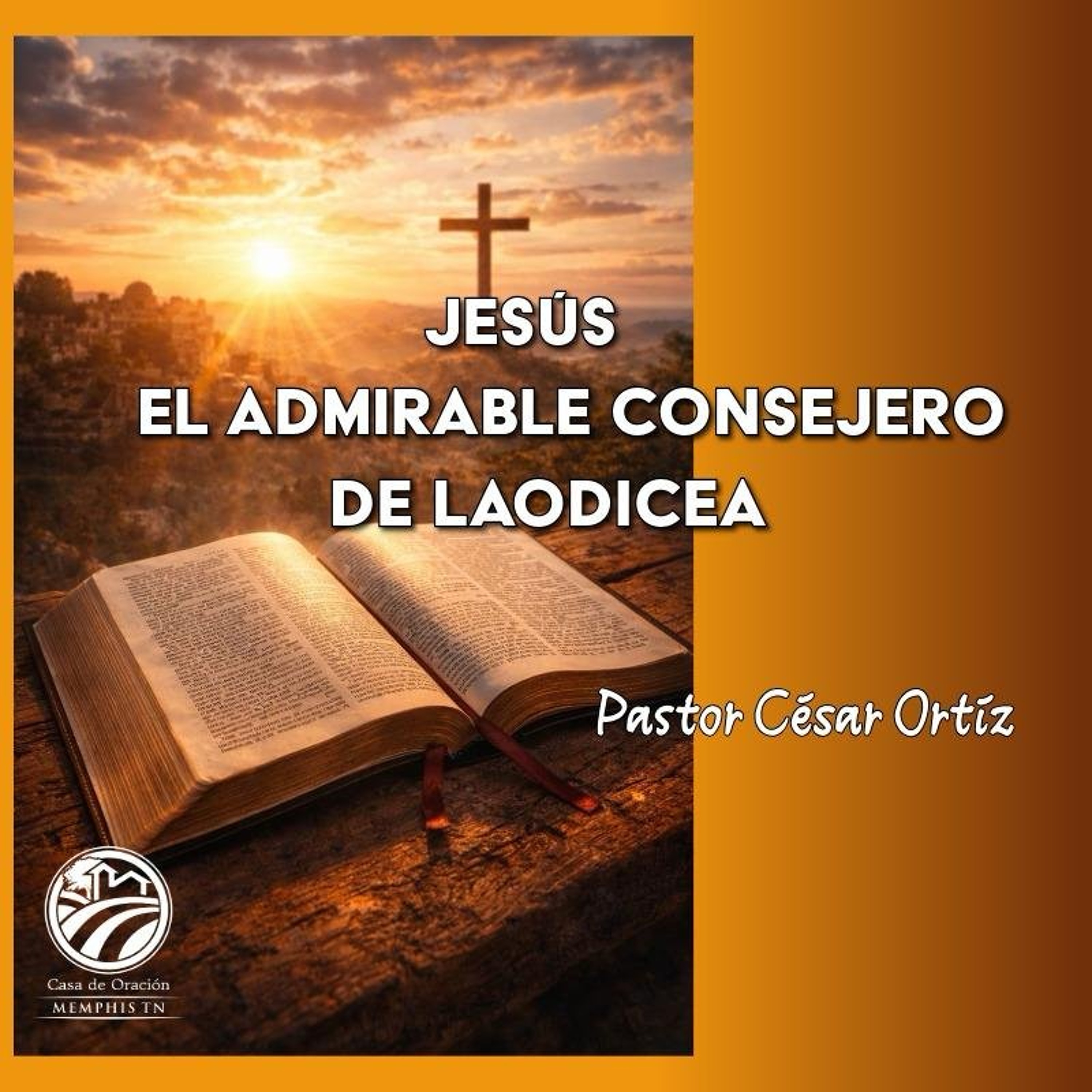 14 | Jesús: El Admirable Consejero de Laodicea | César Ortíz | 07/12/26 episode artwork