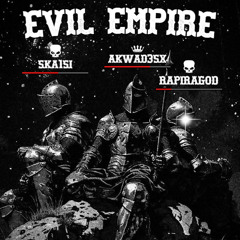 akwad3sx - EVIL EMPIRE + ska1si + rapiragod