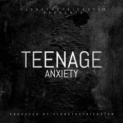 Teenage Anxiety