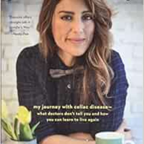 [VIEW] EBOOK 📙 Jennifer's Way: My Journey with Celiac Disease--What Doctors Don't Te