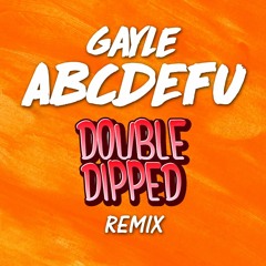 Gayle - abcdefu (Double Dipped Remix) *SKIP TO 1 MIN*