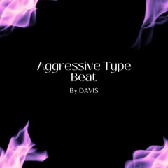 Aggressive Type Beat by Davis  Free Download