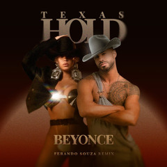 Beyoncé - Texas Hold 'Em (Fernando Souza Remix) FREE DOWNLOAD