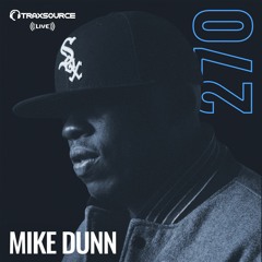 Traxsource LIVE! #270 with Mike Dunn