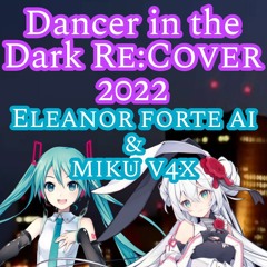 【Eleanor Forte AI & Hatsune Miku】Dancer in the Dark【SynthV & VOCALOID Cover】