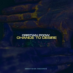 Cristian Poow - Chance To Desire | Free Download