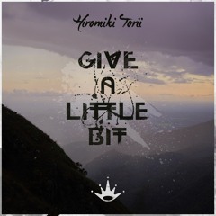 Hiromiki Torii - Give A Little Bit [King Step]