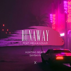 HB X SAYBAYN - Runaway (feat. HELLA LOUUD)