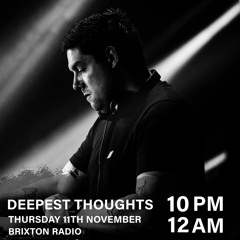 Brixton Radio presents: Deepest Thoughts (11/11-21)