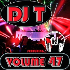 DJ T Volume 47 FT Guest Mix CJ