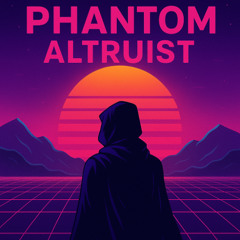 Phantom Altruist