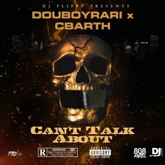 CBARTH, Dj Flippp & Douboyrari - Cant Talk About (Prod Dj Flippp & TemperBeats)